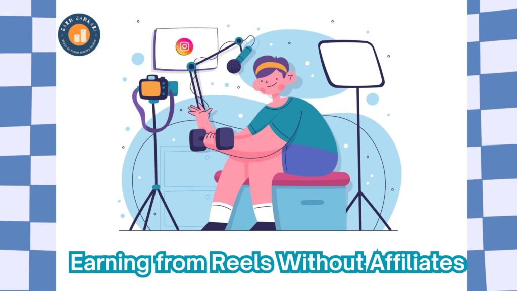 Earning from Reels Without Affiliates